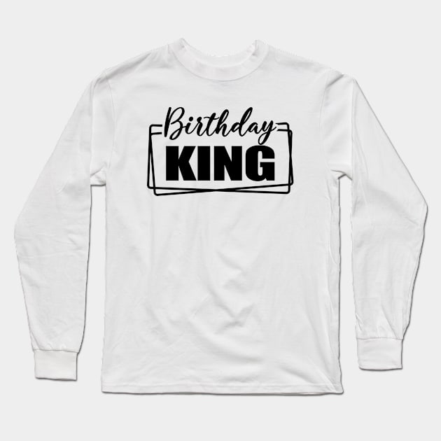 Birthday King - Birthday Party Matching Group Outfit Gift For Men Long Sleeve T-Shirt by Art Like Wow Designs